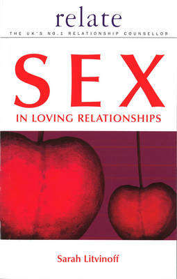 Relate Guide to Sex in Loving Relationships - Sarah Litvinoff