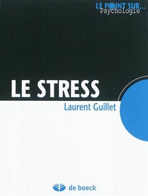 Le stress - Laurent Guillet