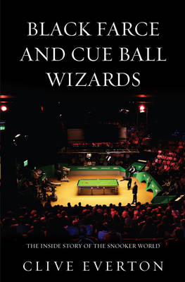 Black Farce and Cue Ball Wizards - Clive Everton