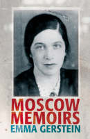 Moscow Memoirs - Emma Gerstein