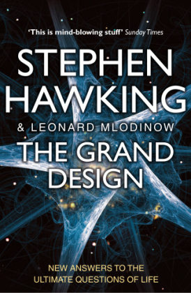 The Grand Design - Stephen (University of Cambridge) Hawking; Leonard Mlodinow