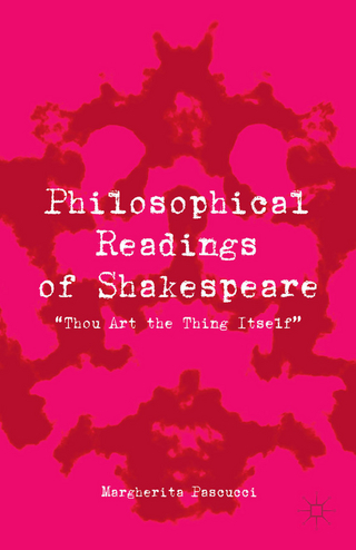 Philosophical Readings of Shakespeare - Margherita Pascucci