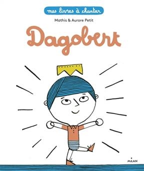 Dagobert - Aurore Mathis: Petit