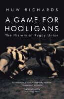 Game for Hooligans - Huw Richards