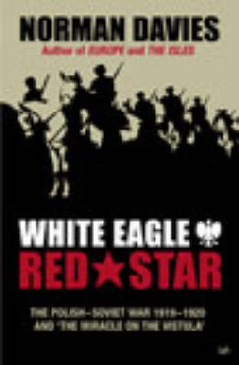 White Eagle, Red Star - Norman Davies