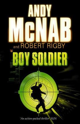 Boy Soldier - Andy McNab; Robert Rigby