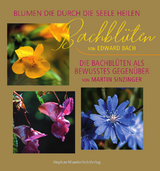 Bachblüten - Martin Sinzinger, Edward Bach