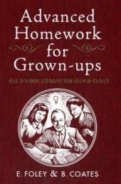 Advanced Homework for Grown-ups - Beth Coates; Elizabeth Foley