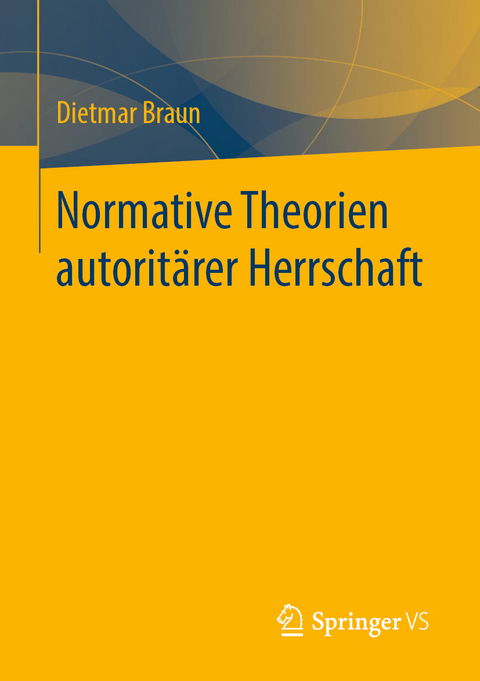 Normative Theorien autoritärer Herrschaft - Dietmar Braun