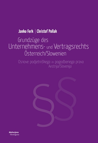 Grundzüge des Unternehmens- und Vertragsrechts Österreich/Slowenien - Janko Ferk; Christof Pollak