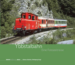Ybbstalbahn - Günter Kettler; Wolfgang Siegl