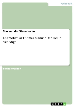 Leitmotive in Thomas Manns 'Der Tod in Venedig' - Ton van der Steenhoven