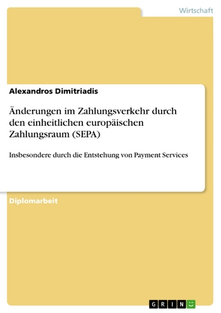 Änderungen im Zahlungsverkehr durch den einheitlichen europäischen Zahlungsraum (SEPA) - Alexandros Dimitriadis