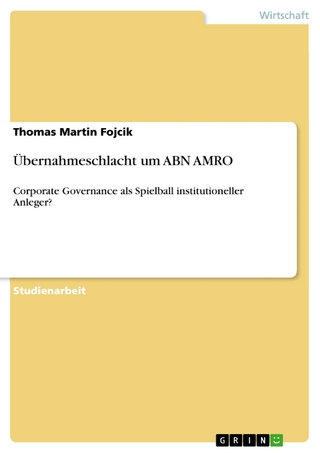 Übernahmeschlacht um ABN AMRO - Thomas Martin Fojcik