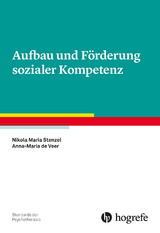 Aufbau und Förderung sozialer Kompetenz - Nikola M. Stenzel, Anna-Maria de Veer