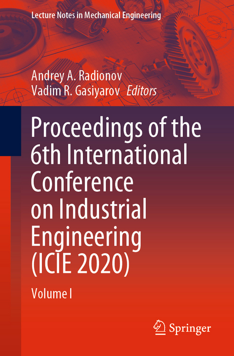 Proceedings of the 6th International Conference on Industrial Engineering (ICIE 2020) - 