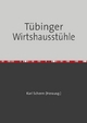 Tübinger Wirtshausstühle - Karl Scherm; Karl Scherm