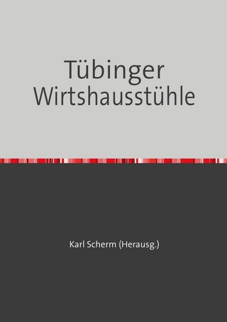 Tübinger Wirtshausstühle - Karl Scherm; Karl Scherm