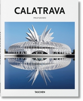 Calatrava - Philip Jodidio; Peter Gössel