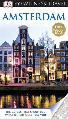 DK Eyewitness Travel Guide: Amsterdam - Christopher Catling; Robin Pascoe