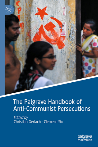 The Palgrave Handbook of Anti-Communist Persecutions - Christian Gerlach; Clemens Six