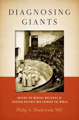 Diagnosing Giants - Philip A. Mackowiak
