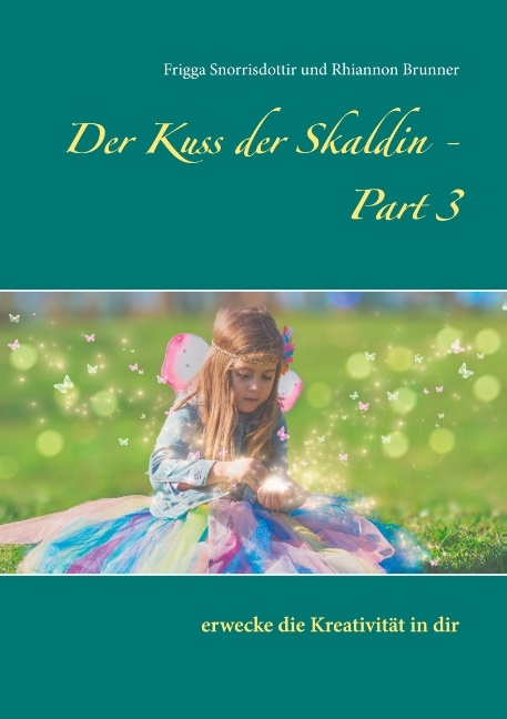 Der Kuss der Skaldin - Part 3 - Frigga Snorrisdottir, Rhiannon Brunner