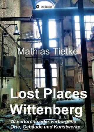 Lost Places - Wittenberg - Mathias Tietke
