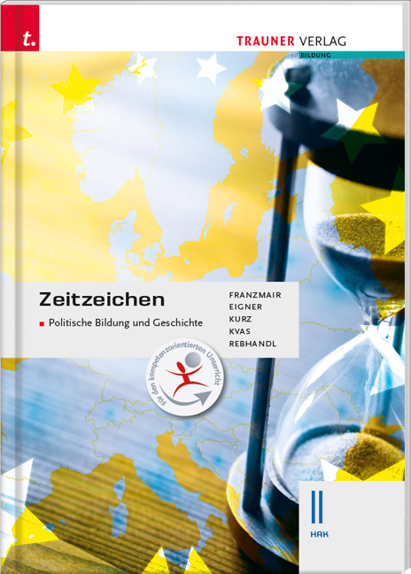 Zeitzeichen - Politische Bildung und Geschichte II HAK - Michael Eigner, Heinz Franzmair, Michael Kurz, Armin Kvas, Rudolf Rebhandl