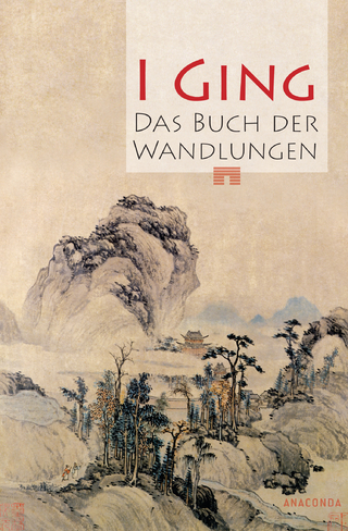 I Ging. Das Buch der Wandlungen - Anaconda Verlag