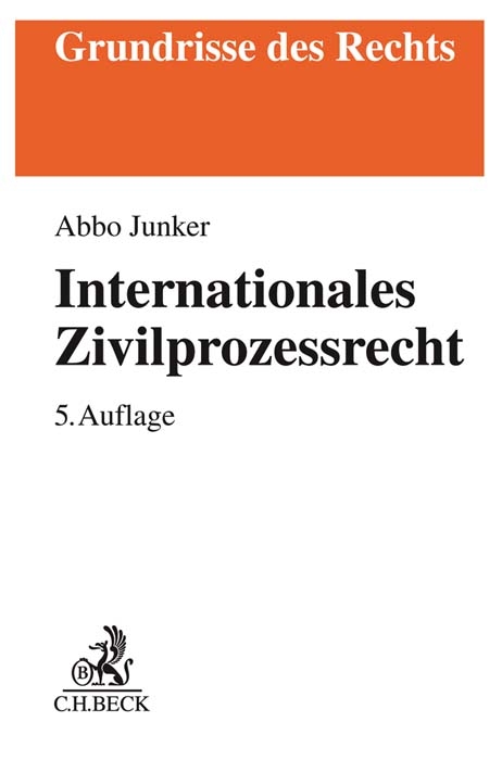 Internationales Zivilprozessrecht - Abbo Junker