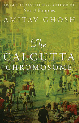 Calcutta Chromosome - Amitav Ghosh