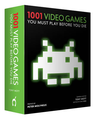 1001 Video Games You Must Play Before You Die - Tony Mott