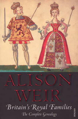 Britain's Royal Families - Alison Weir