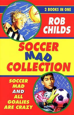 The Soccer Mad Collection -  Rob Childs