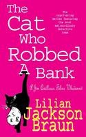 Cat Who Robbed a Bank (The Cat Who  Mysteries, Book 22) - Lilian Jackson Braun