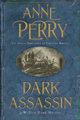 Dark Assassin (William Monk Mystery, Book 15) - Anne Perry
