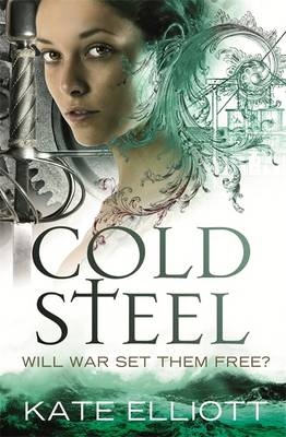 Cold Steel - Kate Elliott