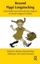 Beyond Pippi Longstocking: Intermedial and International Approaches to Astrid Lindgren's Work Bettina KÃ¼mmerling-Meibauer Editor
