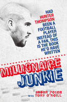 Millionaire Junkie - Tony O'Neill; Jason Peter