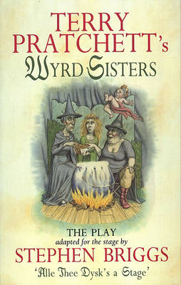 Wyrd Sisters - Playtext - Stephen Briggs; TERRY PRATCHETT