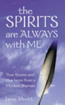 Spirits Are Always With Me - Jane Shutt