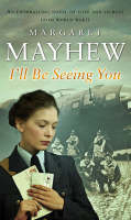 I'll Be Seeing You - Margaret Mayhew