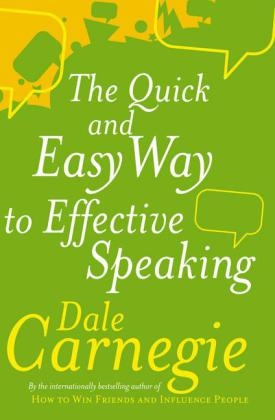 Quick And Easy Way To Effective Speaking - Dale Carnegie