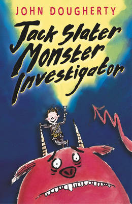 Jack Slater, Monster Investigator - John Dougherty