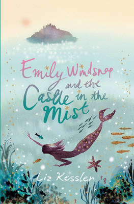 Emily Windsnap and the Castle in the Mist -  Liz Kessler