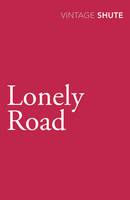 Lonely Road - Nevil Shute