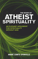 Book of Atheist Spirituality - Andre Comte-Sponville
