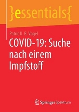 COVID-19: Suche nach einem Impfstoff - Patric U. B. Vogel