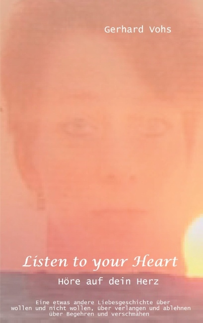Listen to your heart - Gerhard Vohs